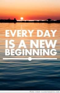 everydat is a new beginning