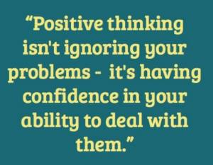 positive  thinking is having confindence in your abilities