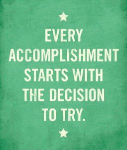 accomplishment starts w decision