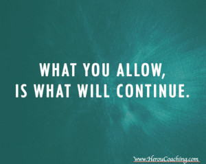 what you allow is what will continue